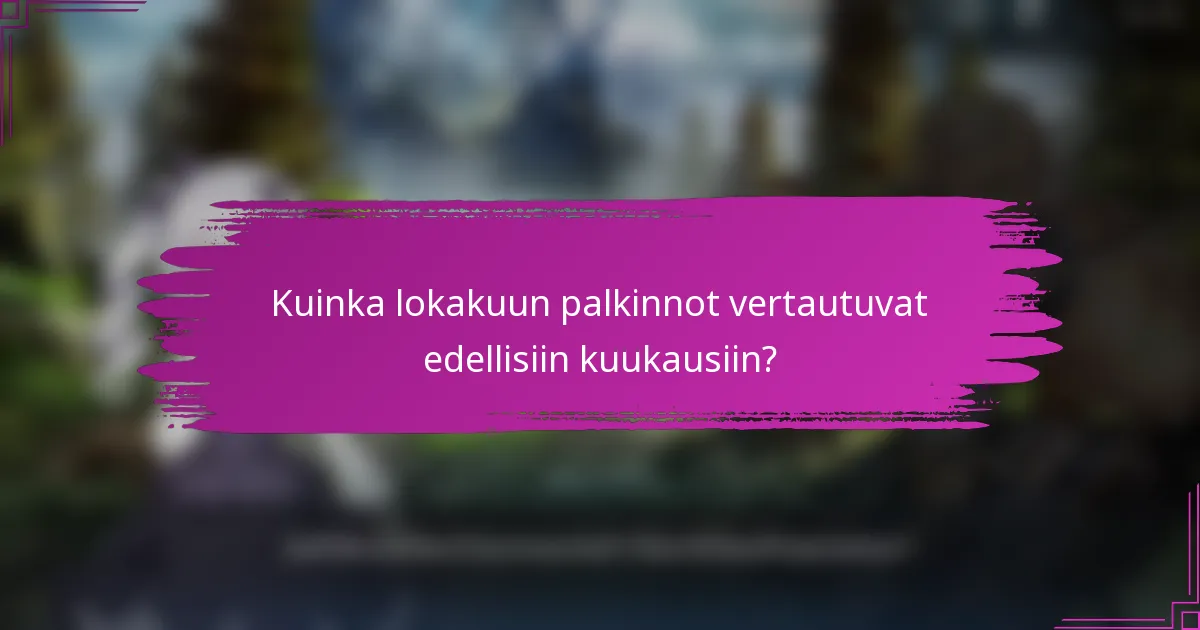 Kuinka lokakuun palkinnot vertautuvat edellisiin kuukausiin?