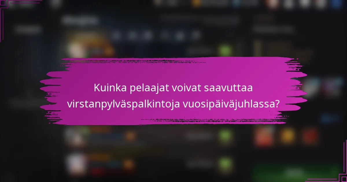 Kuinka pelaajat voivat saavuttaa virstanpylväspalkintoja vuosipäiväjuhlassa?