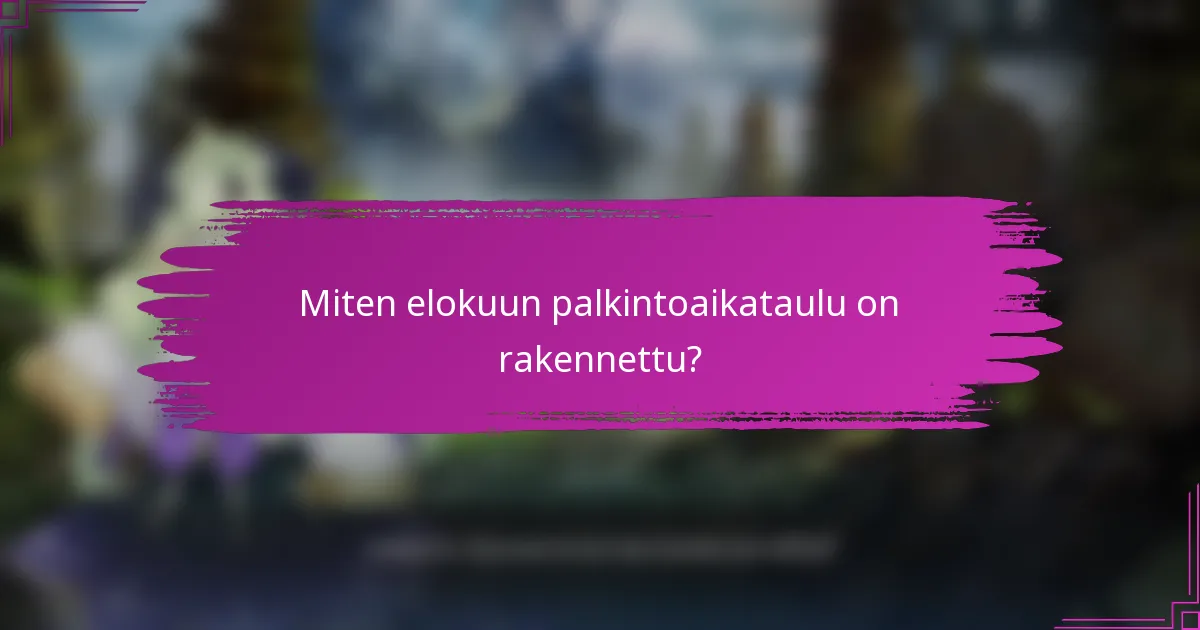 Miten elokuun palkintoaikataulu on rakennettu?