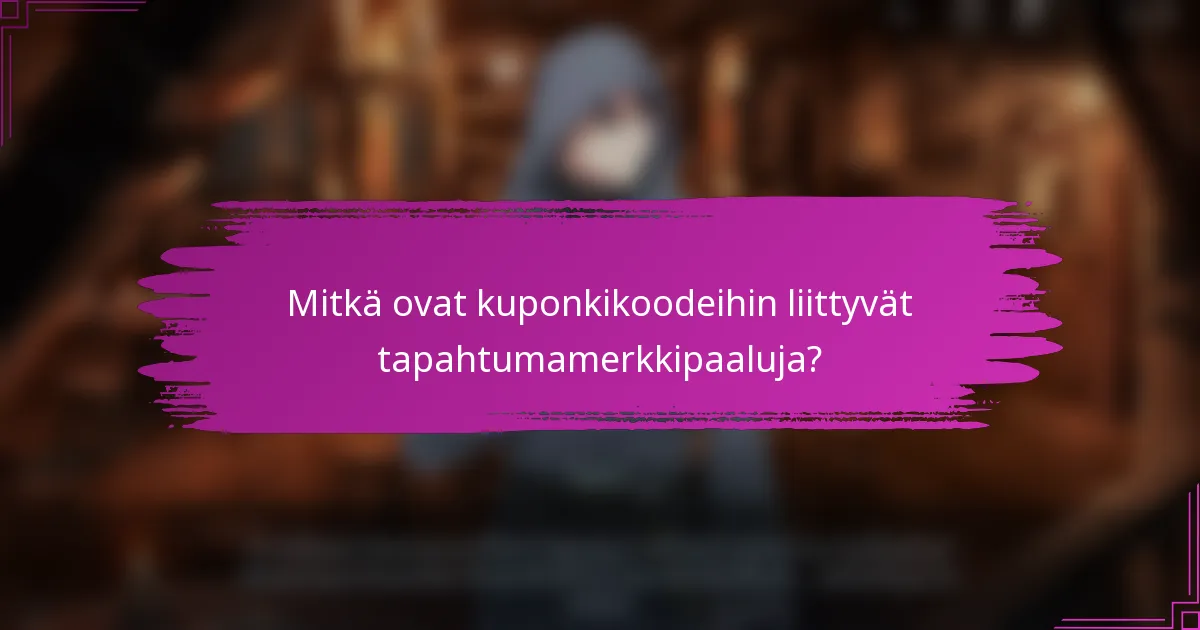 Mitkä ovat kuponkikoodeihin liittyvät tapahtumamerkkipaaluja?