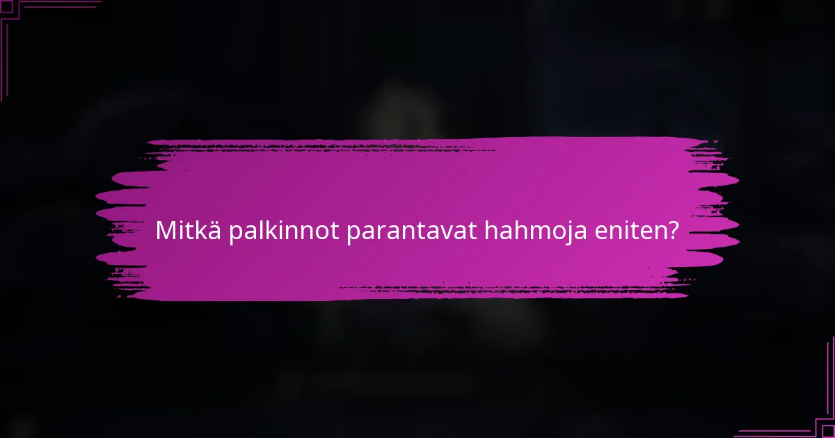 Mitkä palkinnot parantavat hahmoja eniten?